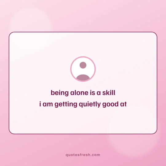 Alone Quotes card: being alone is a skill