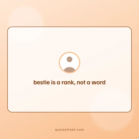Best Friend Quotes card: bestie is a rank, not a word