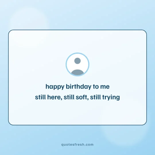 Birthday Quotes card: happy birthday to me