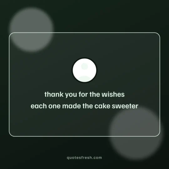 Birthday Quotes card: thank you for the wishes
