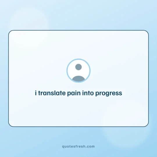 English Quotes card: i translate pain into progress