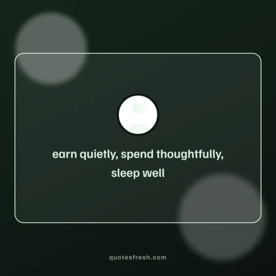 English Quotes card: earn quietly, spend thoughtfully