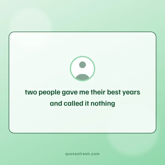 Family Quotes card: two people gave me their best years