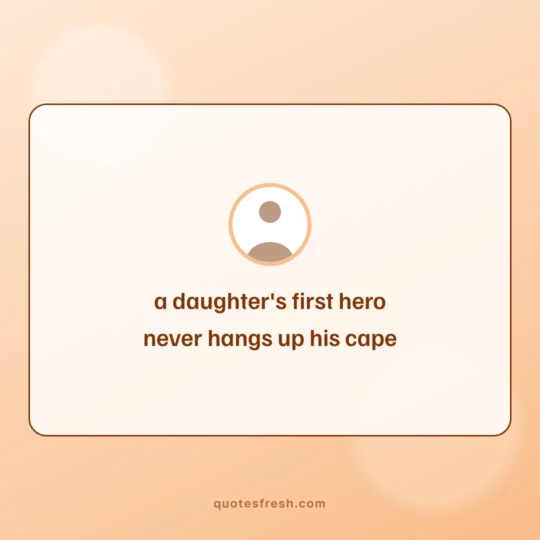 Happy Father'S Day Quotes card: a daughter's first hero