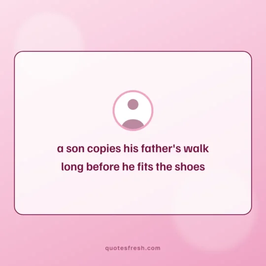 Happy Father'S Day Quotes card: a son copies his father's walk