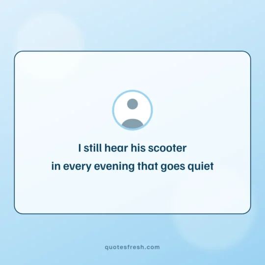 Happy Father'S Day Quotes card: I still hear his scooter