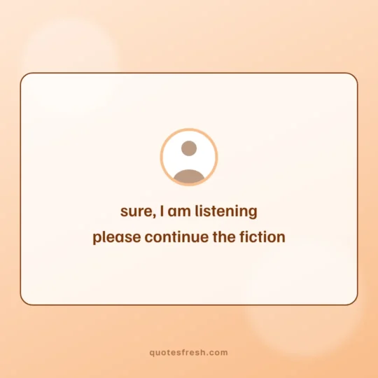 Funny Quotes card: sure, I am listening