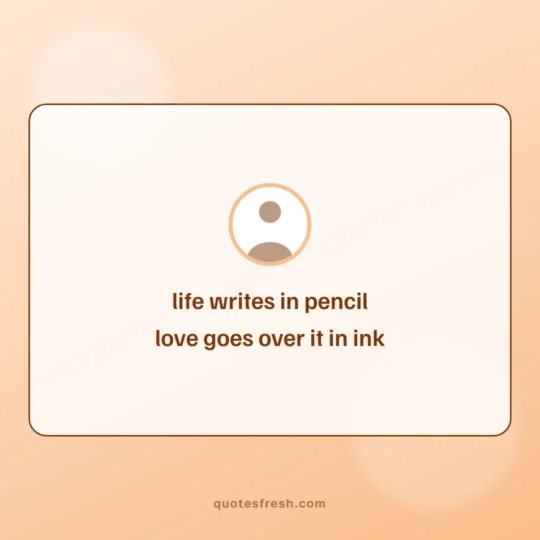 Heart Touching Quotes card: life writes in pencil