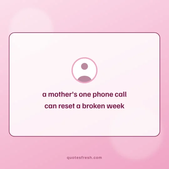 Heart Touching Quotes card: a mother's one phone call