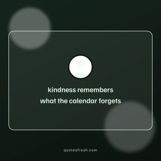Heart Touching Quotes card: kindness remembers