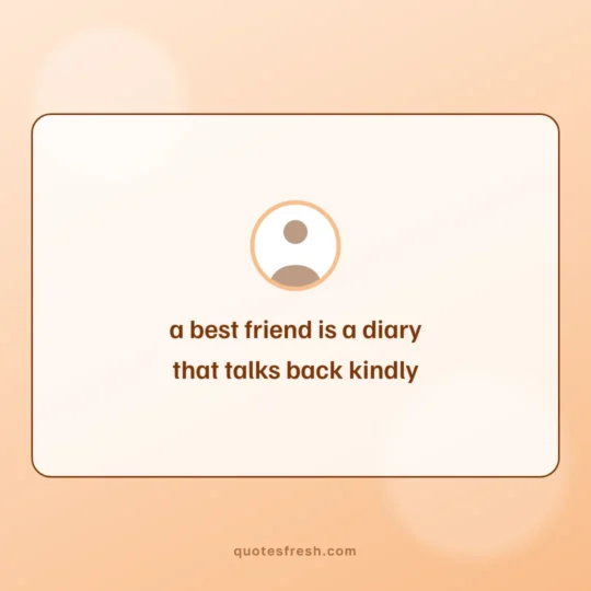 Quotes card: a best friend is a diary