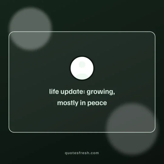 Quotes For Instagram card: life update: growing