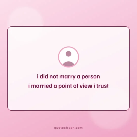Love Quotes For Her card: i did not marry a person