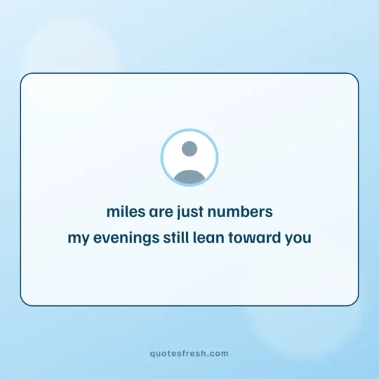 Love Quotes For Him card: miles are just numbers