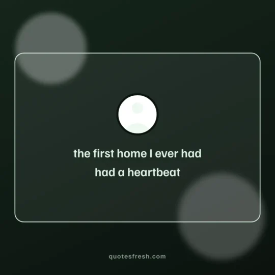 Mothers Day Quotes card: the first home I ever had
