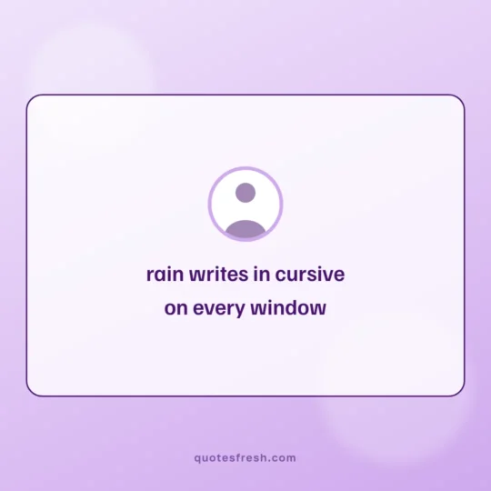 Nature Quotes card: rain writes in cursive
