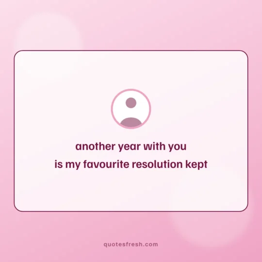 New Year Quotes card: another year with you