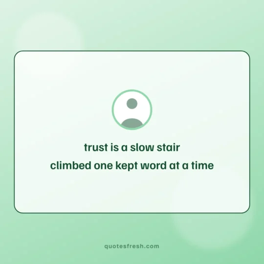 Trust Quotes card: trust is a slow stair