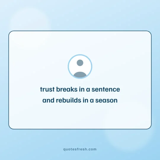 Trust Quotes card: trust breaks in a sentence