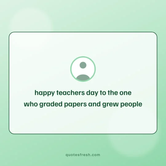 Quote On Teacher'S Day card: happy teachers day to the one